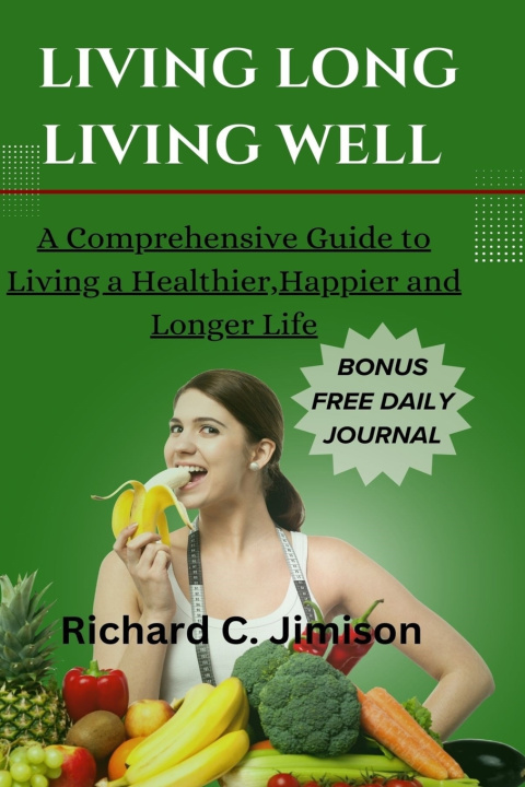 Książka LIVING LONG, LIVING WELL Richard C. Jimison