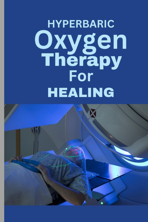 Kniha HYPERBARIC OXYGEN THERAPY FOR HEALING Dr Ben McAnthony