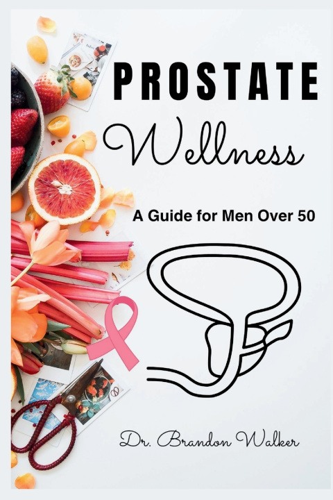 Kniha PROSTATE WELLNESS Brandon Walker