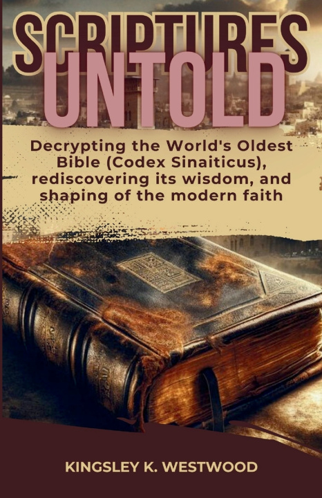 Kniha SCRIPTURES UNTOLD Kingsley K Westwood