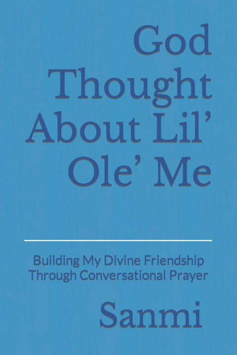 Kniha God Thought About Lil' Ole' Me Books by Sanmi B