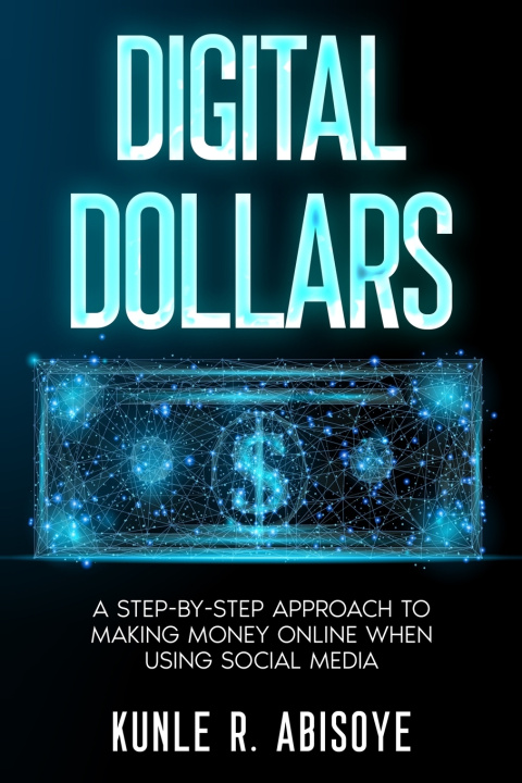 Kniha Digital Dollars Kunle R. Abisoye