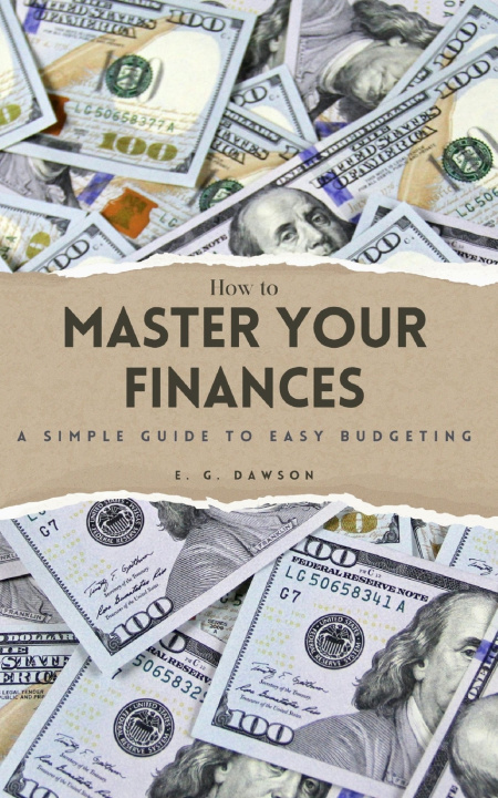 Kniha How to Master Your Finances E. G. Dawson