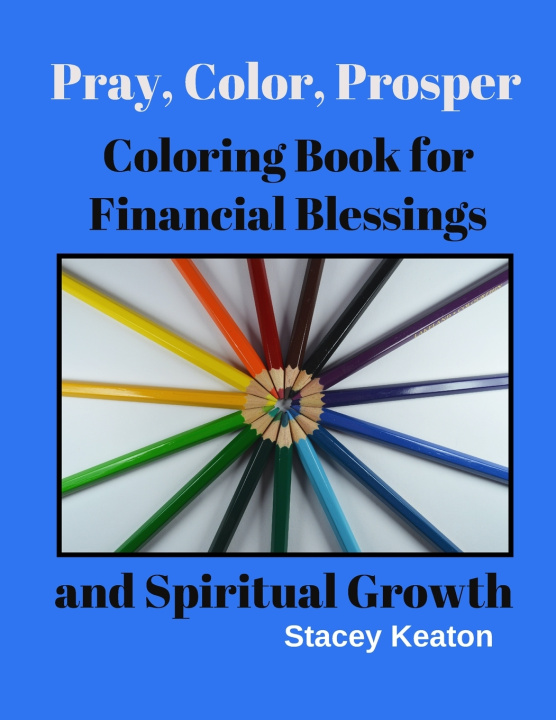 Knjiga Pray, Color, Prosper Stacey Keaton