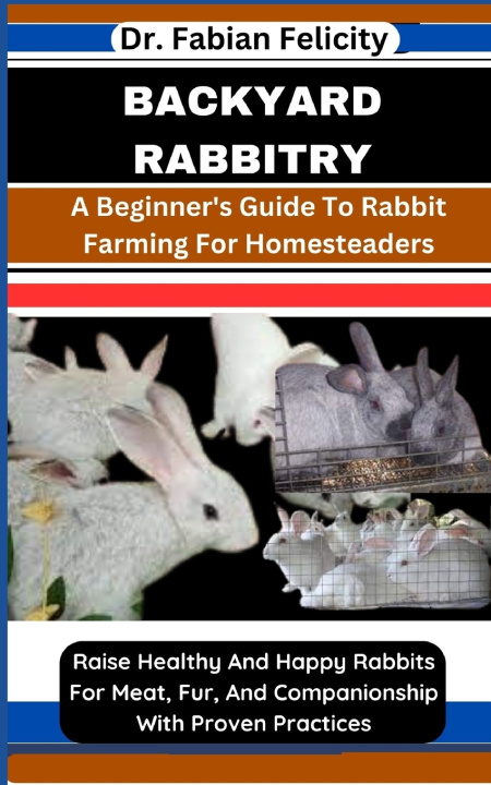 Kniha BACKYARD RABBITRY Dr. Fabian Felicity