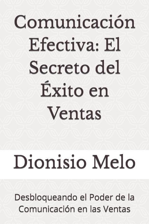 Kniha Comunicación Efectiva Dionisio Melo