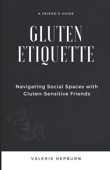 Kniha Gluten Etiquette Valerie Hepburn