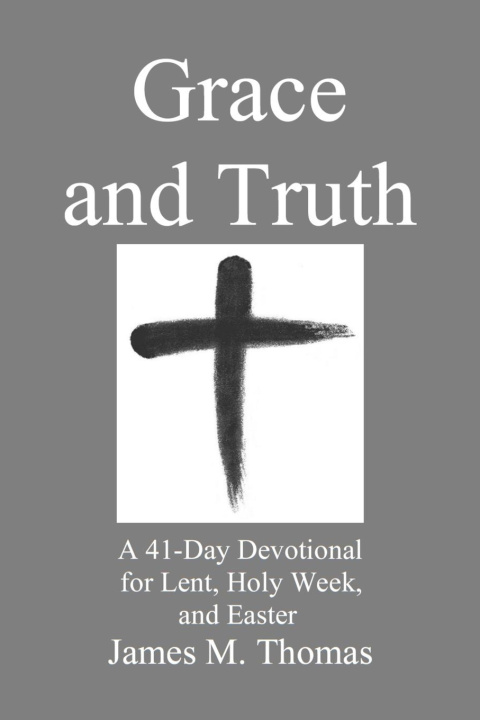 Kniha Grace and Truth James Murphey Thomas