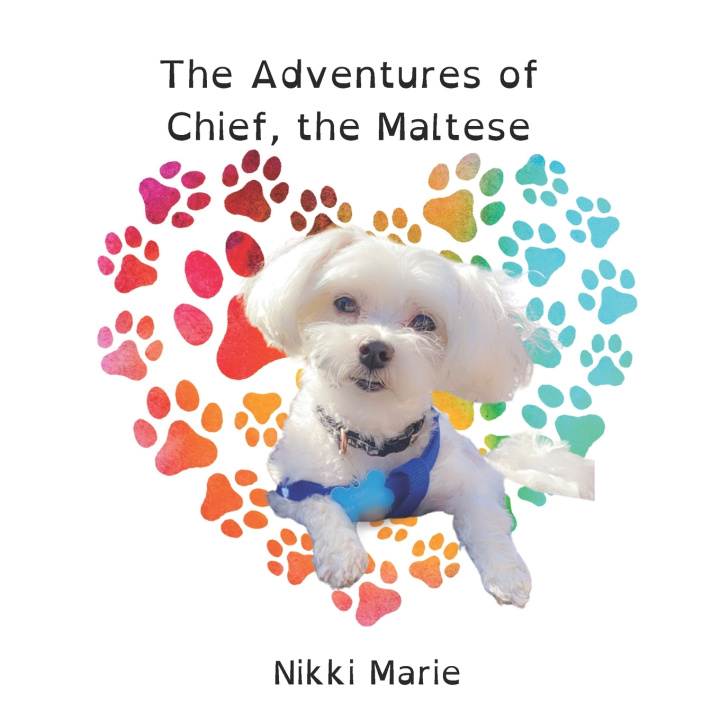 Kniha The Adventures of Chief the Maltese Nikki Marie