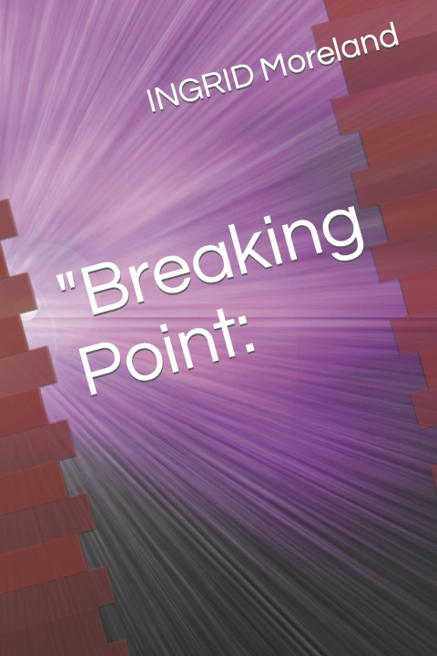 Kniha "Breaking Point" INGRID Moreland