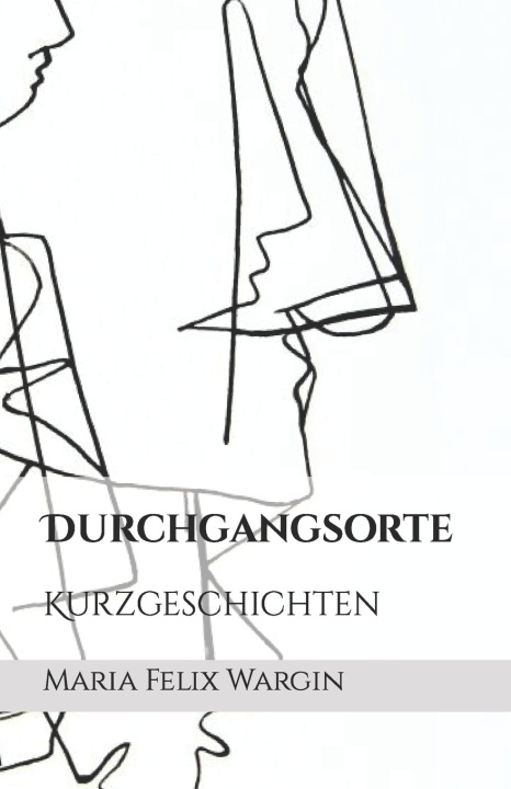 Kniha Durchgangsorte Maria Felix Wargin