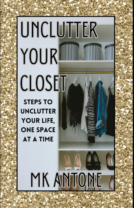 Kniha Unclutter Your Closet MK Antone