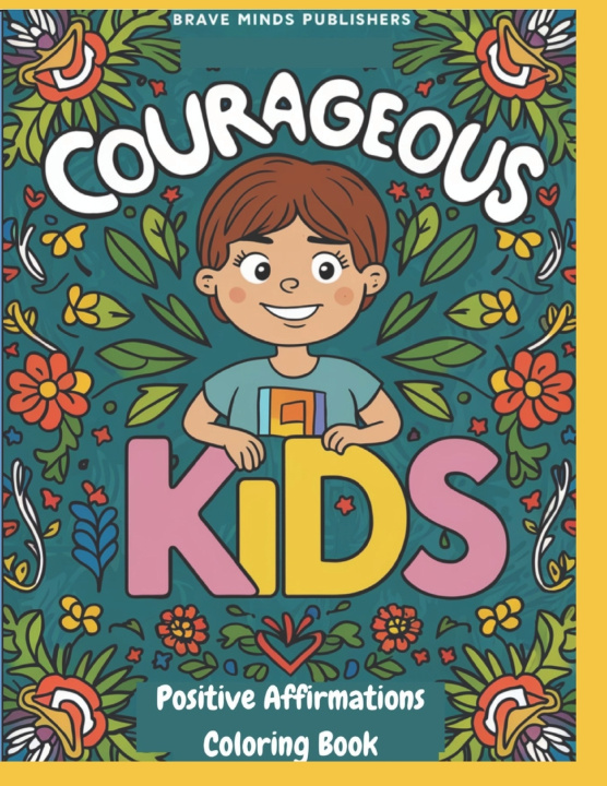 Knjiga Courageous Kids Brave Minds