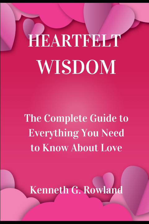 Kniha Heartfelt Wisdom Kenneth G. Rowland