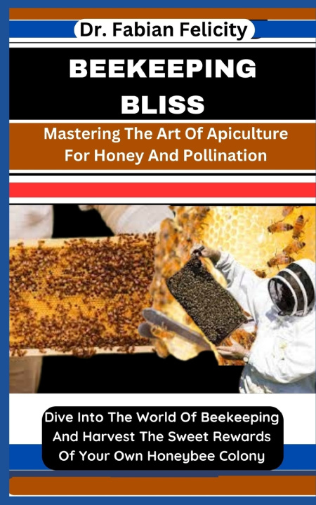 Knjiga BEEKEEPING BLISS Dr. Fabian Felicity