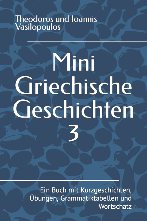 Knjiga Mini Griechische Geschichten 3 Theodoros und Ioannis Vasilopoulos