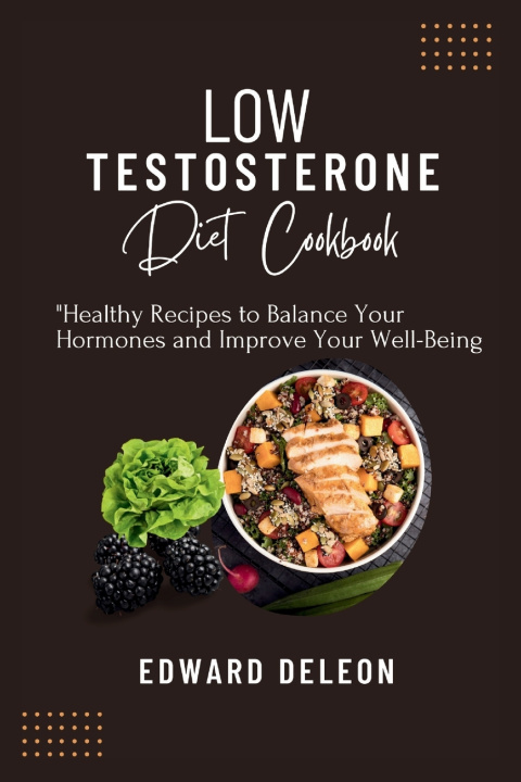 Książka LOW TESTOSTERONE DIET COOKBOOK EDWARD DELEON