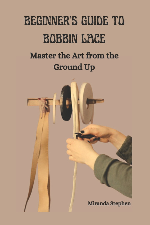 Książka BEGINNER'S GUIDE TO BOBBIN LACE Miranda Stephen