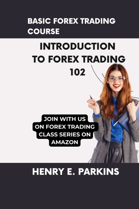 Kniha BASIC FOREX TRADING COURSE HENRY E. PARKINS
