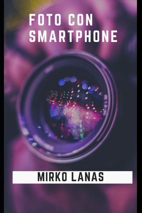 Book FOTO CON SMARTPHONE MIRKO LANAS