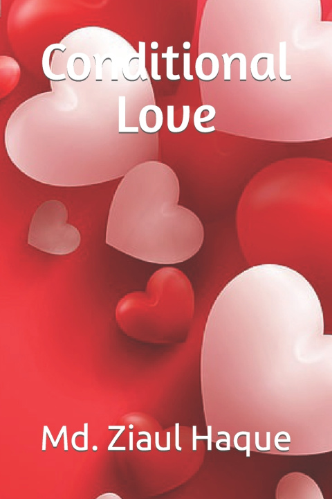 Kniha Conditional Love Md. Ziaul Haque