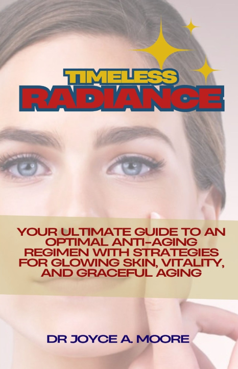 Kniha Timeless Radiance DR JOYCE A. MOORE