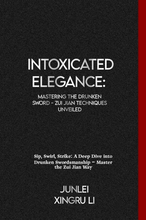 Kniha Intoxicated Elegance Junlei Xingru Li