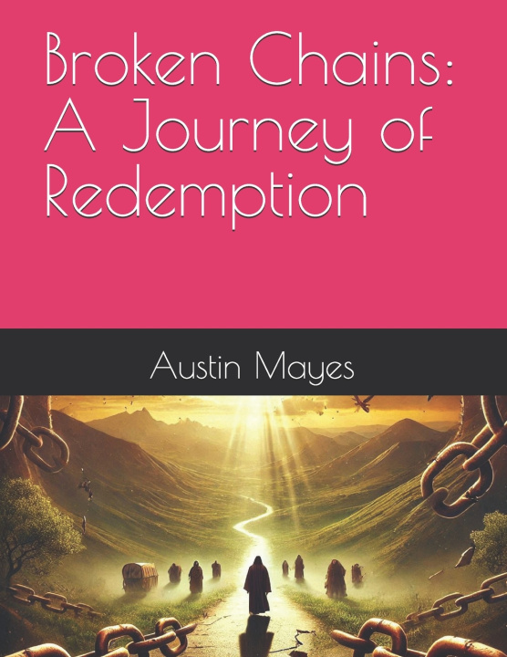 Knjiga Broken Chains Austin Mayes