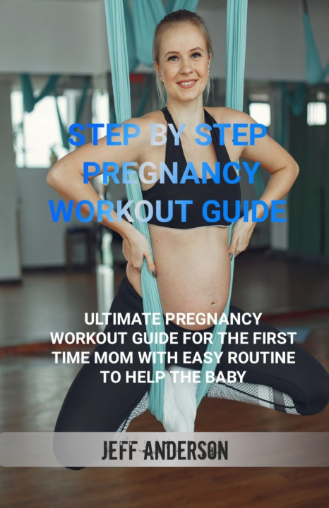 Kniha Step by step Pregnancy Workout Guide JEFF ANDERSON