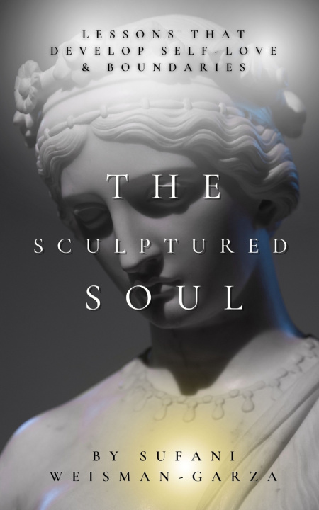 Kniha The Sculptured Soul Sufani Weisman-Garza