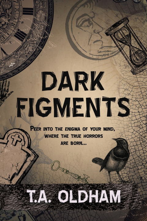 Kniha DARK FIGMENTS T.A. OLDHAM