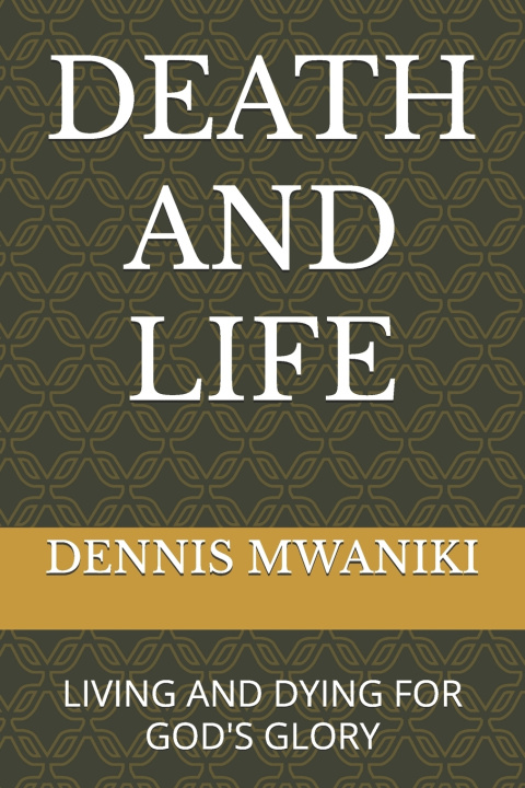 Książka DEATH AND LIFE DENNIS Mwaniki