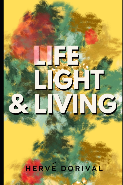 Książka Life, Light, & Living Herve Dorival