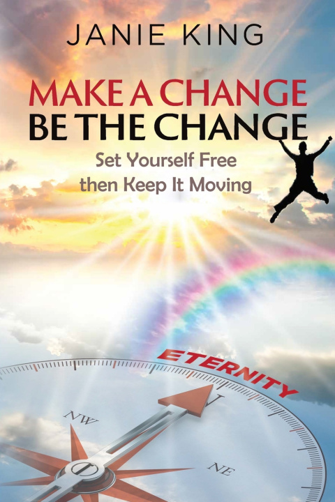 Kniha Make A Change, Be The Change Janie D King
