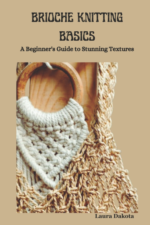 Kniha BRIOCHE KNITTING BASICS Laura Dakota