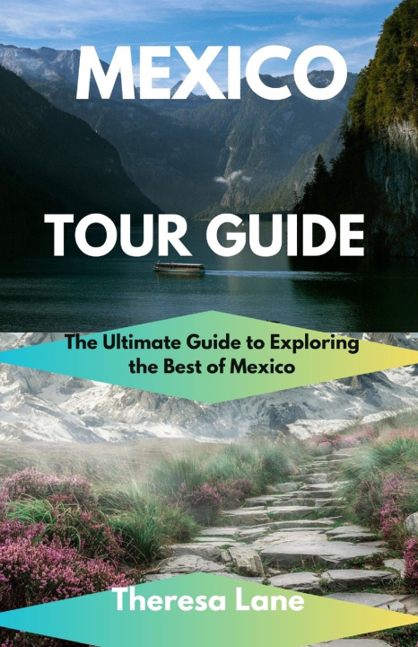 Kniha Mexico Tour Guide Theresa Lane
