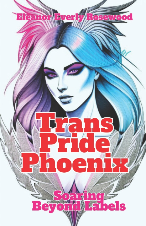 Kniha Trans Pride Phoenix Eleanor Everly Rosewood