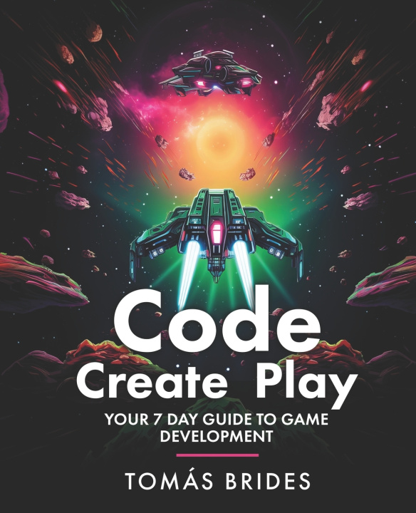 Kniha Code, Create, Play Tomás Brides