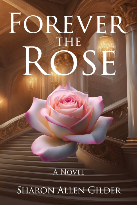 Libro Forever the Rose Sharon Allen Gilder