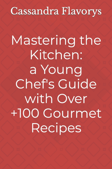 Kniha Mastering the Kitchen Cassandra Flavorys