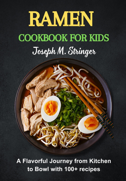 Książka Ramen Cookbook for Kids Joseph M. Stringer