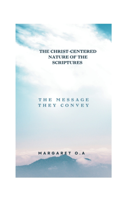 Książka The Christ-Centered Nature of the Scriptures Margaret O.A