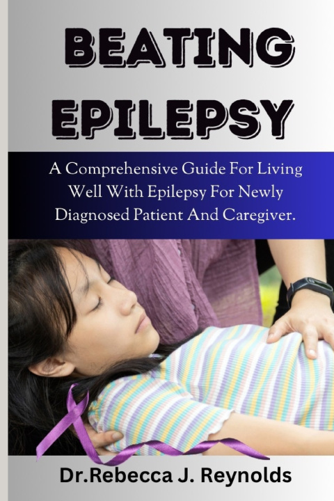 Kniha Beating Epilepsy Rebecca J. Reynolds