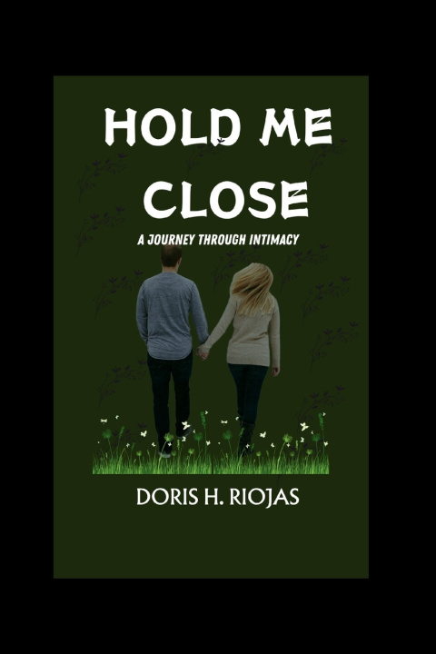 Knjiga Hold me close Doris H. Riojas