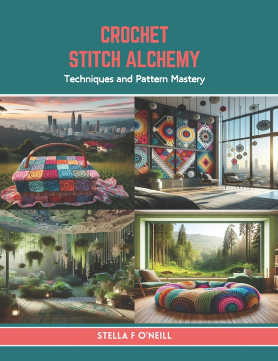 Kniha Crochet Stitch Alchemy Stella F O'Neill