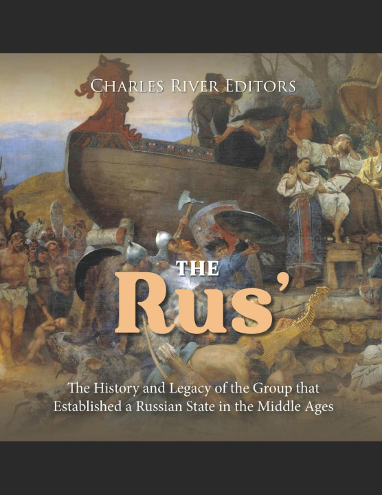 Kniha The Rus' Charles River Editors