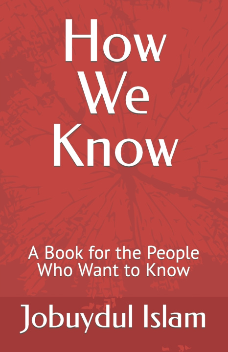 Kniha How We Know Jobuydul Islam