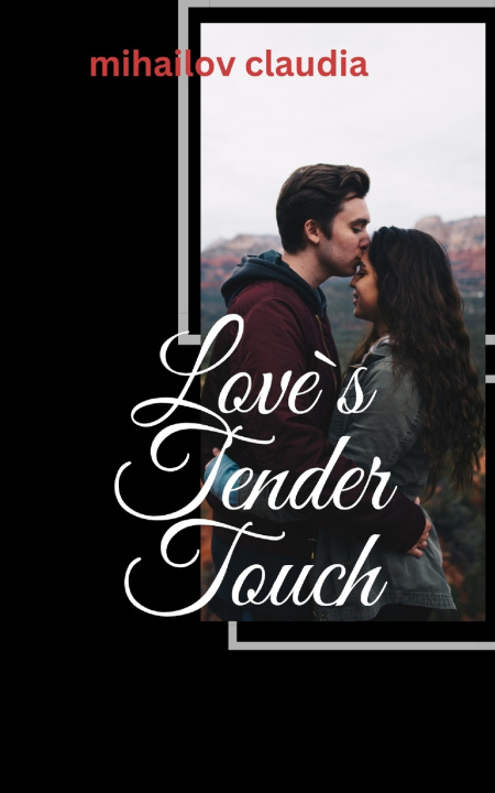 Knjiga Love`s Tender Touch Claudia Mihailov