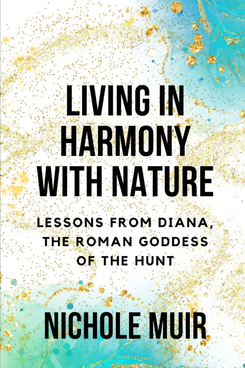 Kniha Living in Harmony with Nature Nichole Muir
