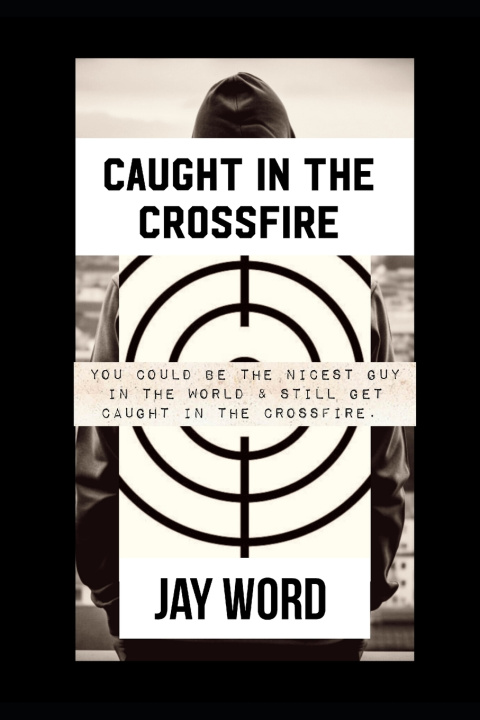 Kniha Caught In The Crossfire Jay Word